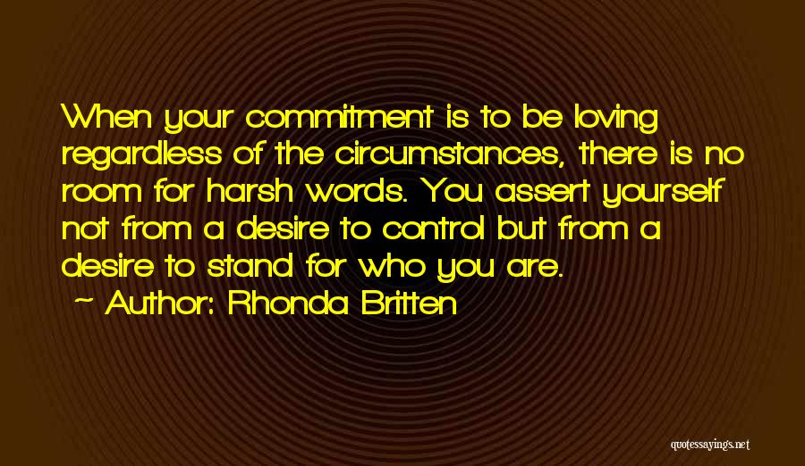 Loving Regardless Quotes By Rhonda Britten