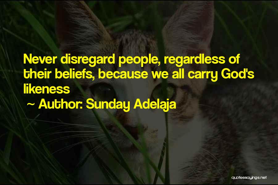 Loving Regardless Quotes By Sunday Adelaja