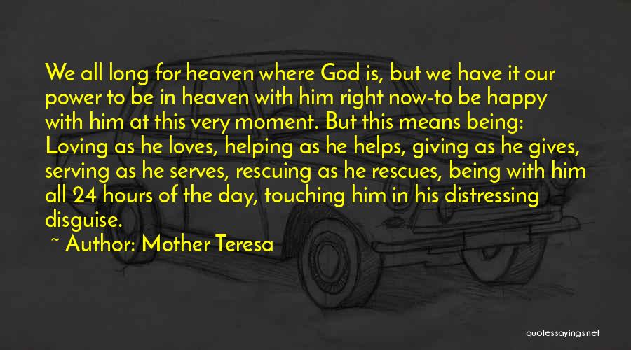 Loving Right Now Quotes By Mother Teresa