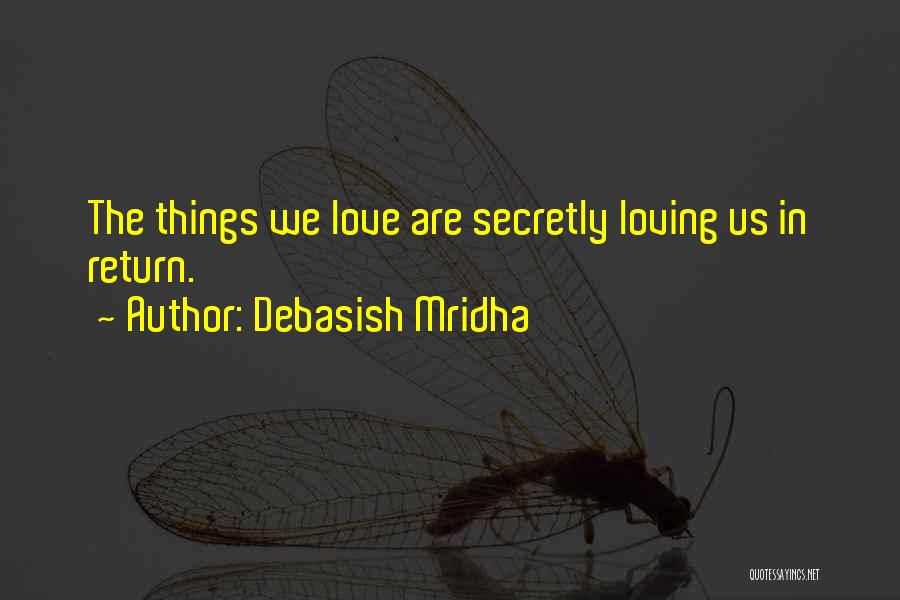 Loving Secretly Quotes By Debasish Mridha