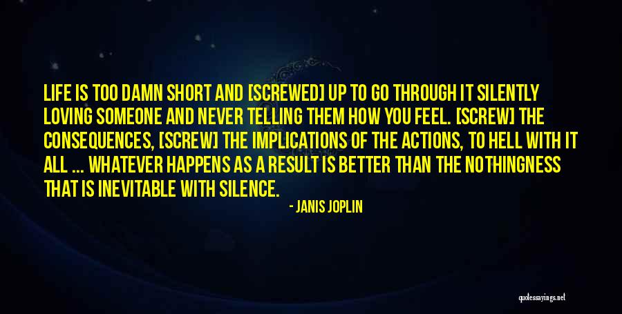 Loving Silently Quotes By Janis Joplin