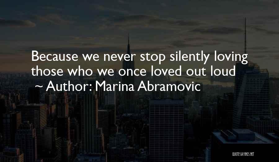 Loving Silently Quotes By Marina Abramovic