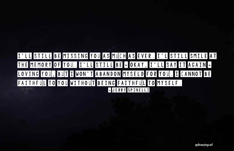 Loving Smile Quotes By Jerry Spinelli Loving Smile Quotes By Jerry Spinelli