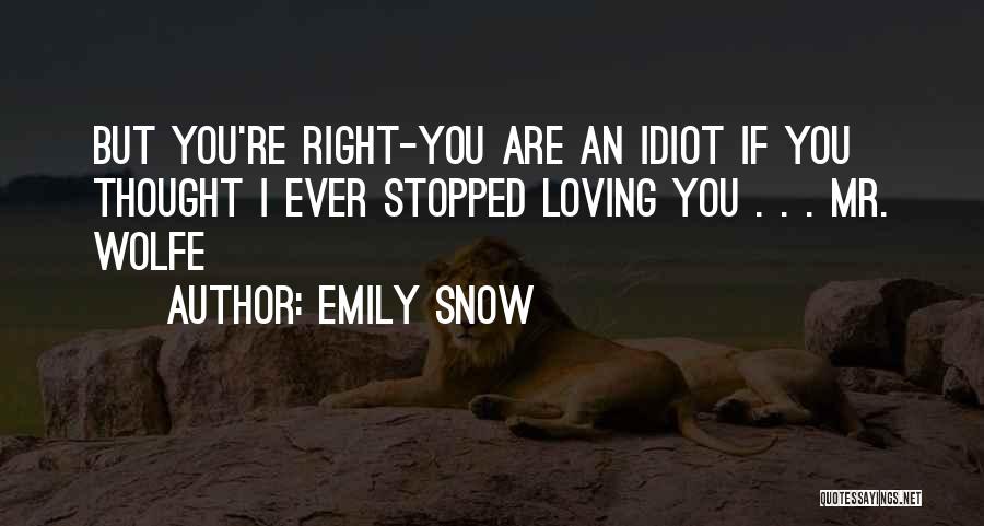 Loving Snow Quotes By Emily Snow