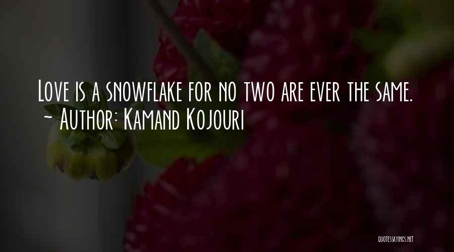 Loving Snow Quotes By Kamand Kojouri