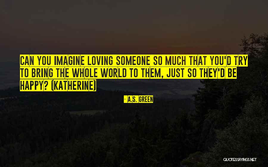Loving So Much Quotes By A.S. Green Loving So Much Quotes By A.S. Green
