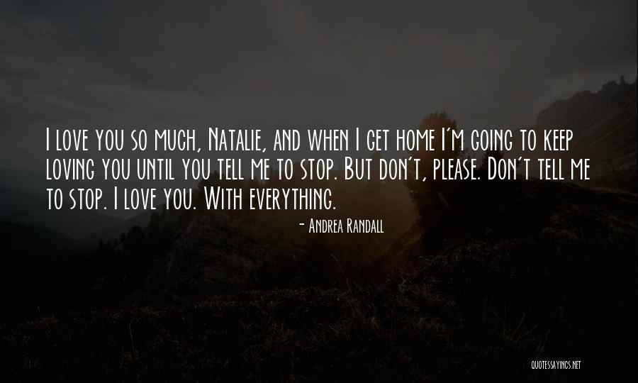Loving So Much Quotes By Andrea Randall Loving So Much Quotes By Andrea Randall