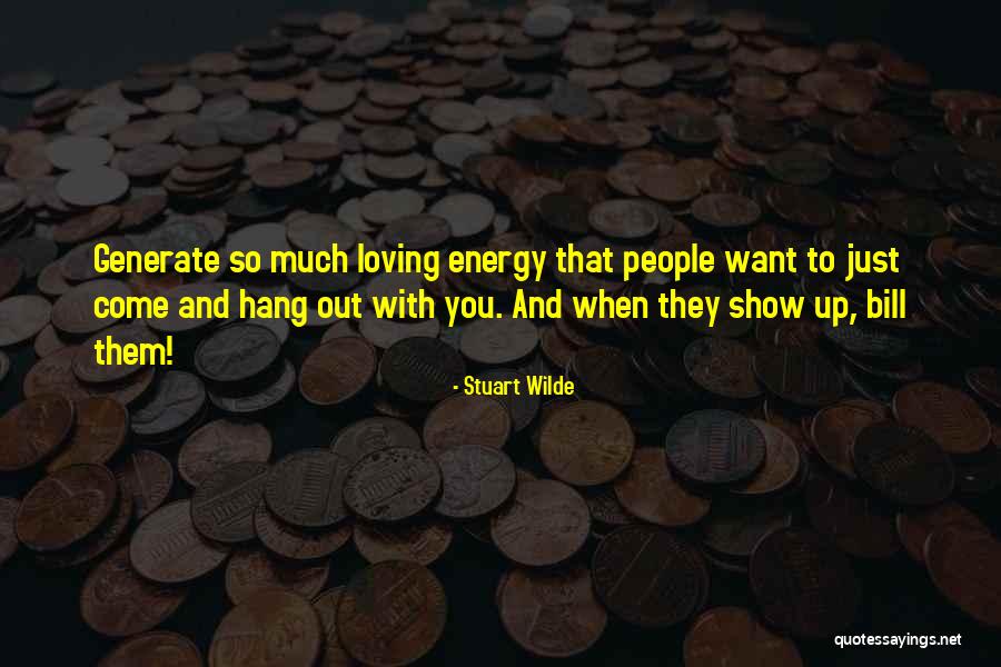 Loving So Much Quotes By Stuart Wilde Loving So Much Quotes By Stuart Wilde