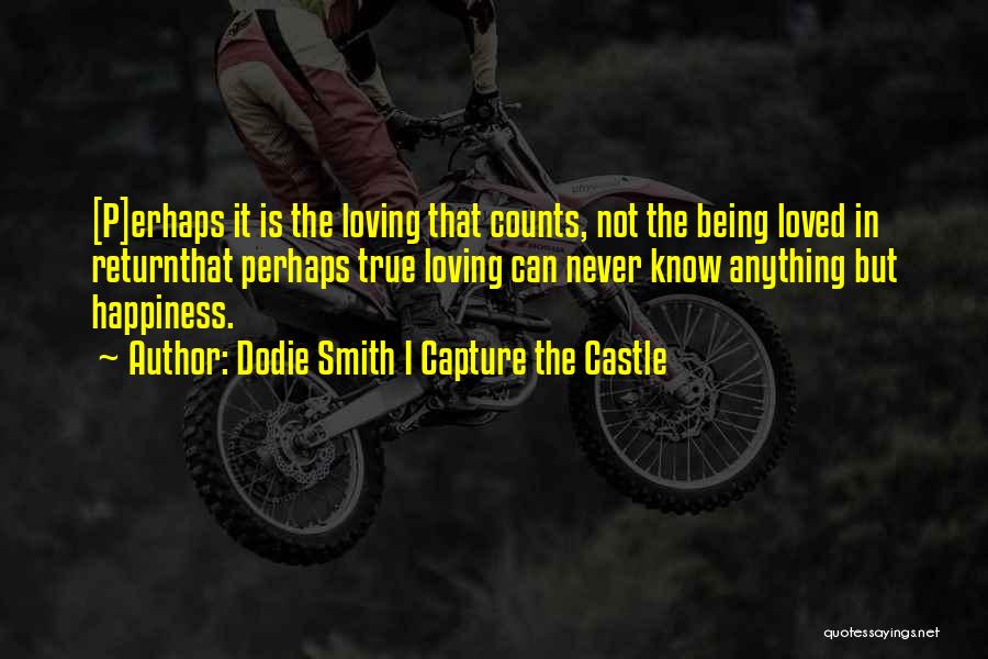 Loving Someone And Not Being Loved In Return Quotes By Dodie Smith I Capture The Castle