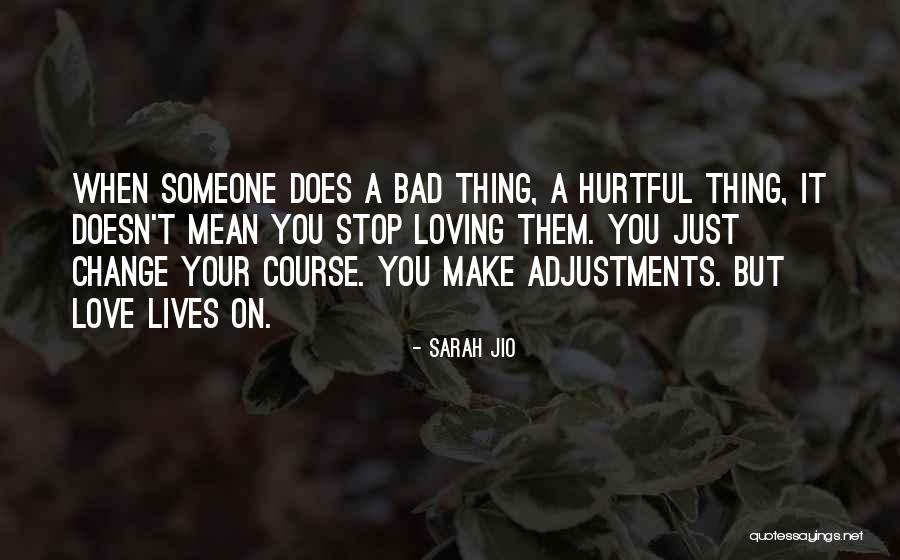 Loving Someone Bad For You Quotes By Sarah Jio Loving Someone Bad For You Quotes By Sarah Jio