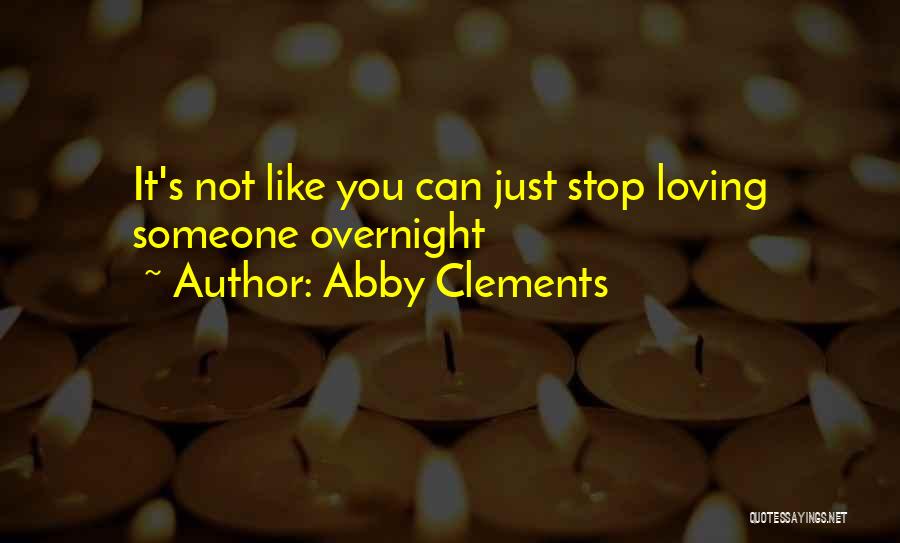 Loving Someone But Moving On Quotes By Abby Clements