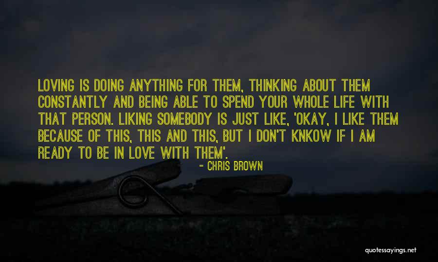 Loving Someone But Not Being Able To Be With Them Quotes By Chris Brown Loving Someone But Not Being Able To Be With Them Quotes By Chris Brown