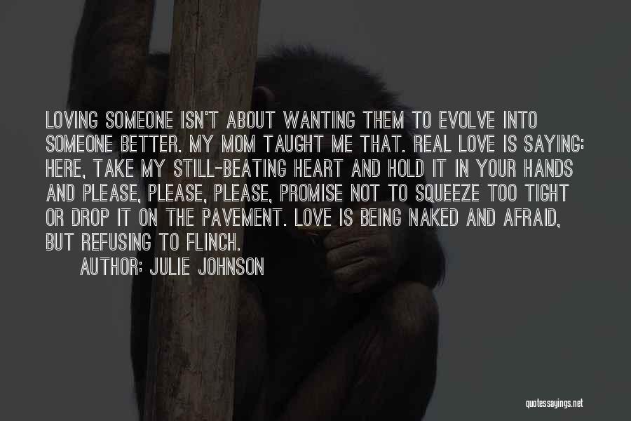 Loving Someone But Not Being In Love Quotes By Julie Johnson