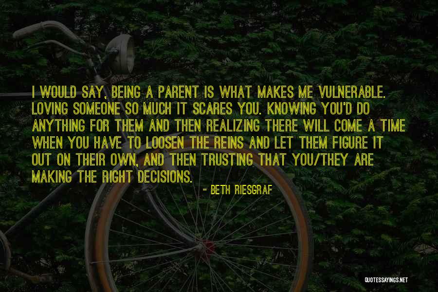 Loving Someone But Not Trusting Them Quotes By Beth Riesgraf Loving Someone But Not Trusting Them Quotes By Beth Riesgraf