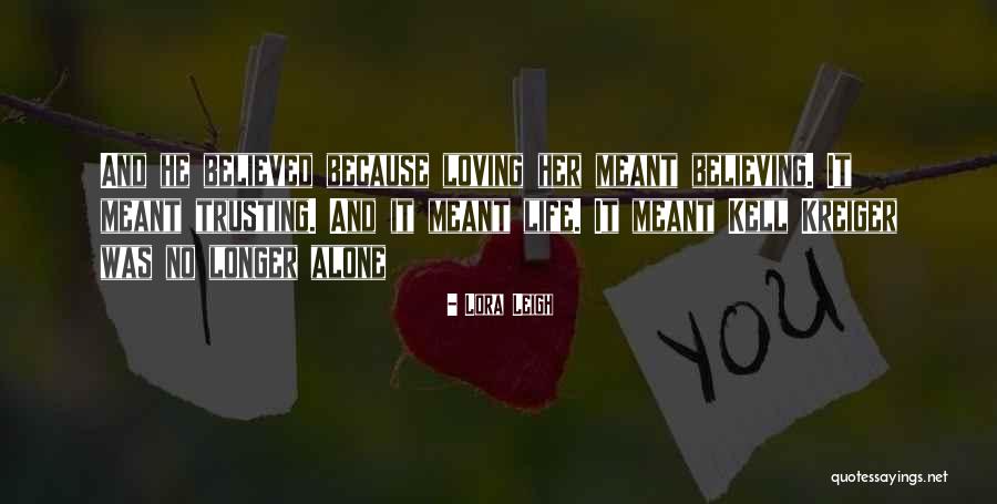 Loving Someone But Not Trusting Them Quotes By Lora Leigh Loving Someone But Not Trusting Them Quotes By Lora Leigh
