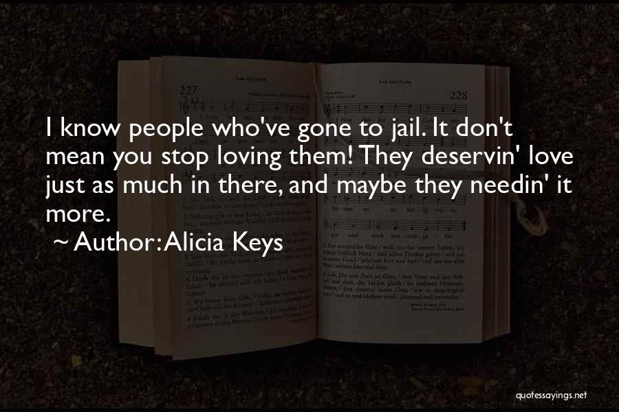 Loving Someone But You Don't Want To Quotes By Alicia Keys