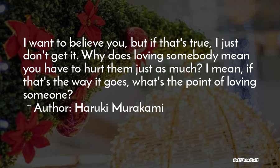 Loving Someone But You Don't Want To Quotes By Haruki Murakami