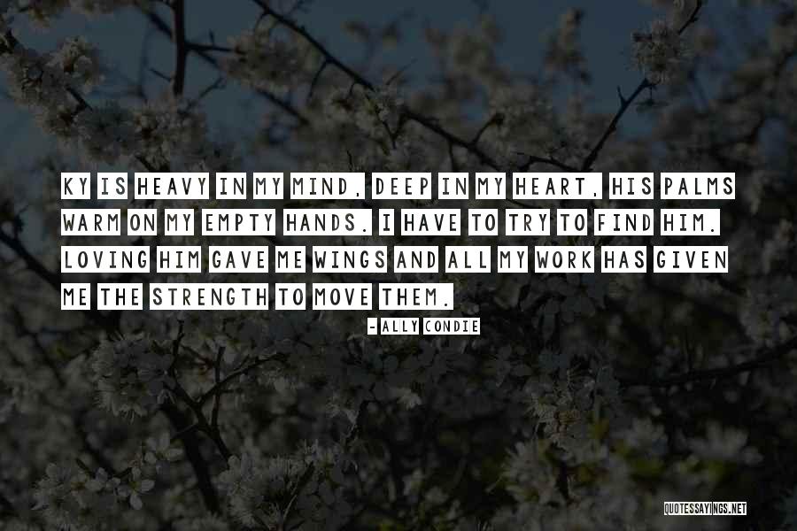 Loving Someone Deep Quotes By Ally Condie Loving Someone Deep Quotes By Ally Condie