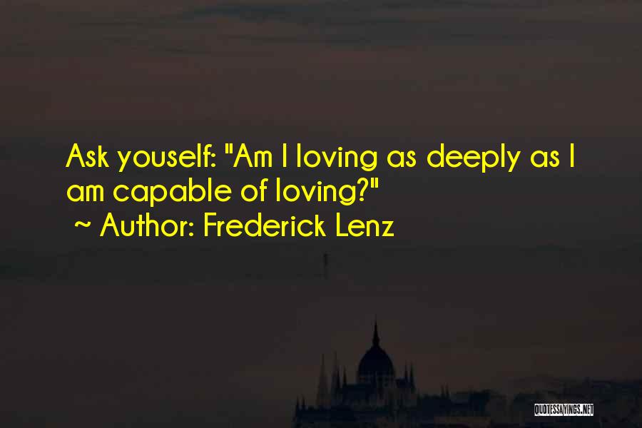 Loving Someone Deeply Quotes By Frederick Lenz