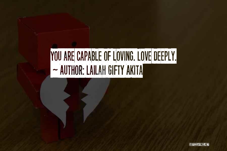 Loving Someone Deeply Quotes By Lailah Gifty Akita