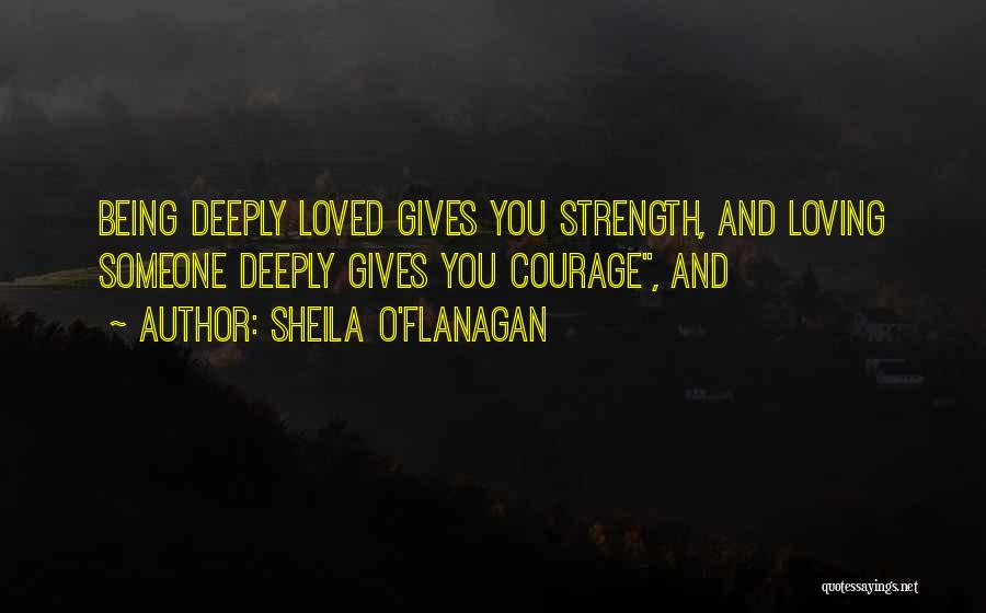 Loving Someone Deeply Quotes By Sheila O'Flanagan