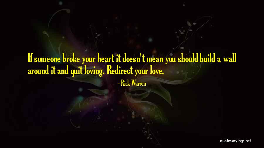 Loving Someone Doesn't Love You Quotes By Rick Warren Loving Someone Doesn't Love You Quotes By Rick Warren