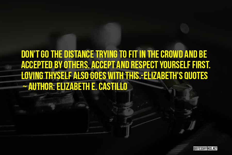 Loving Someone From A Distance Quotes By Elizabeth E. Castillo