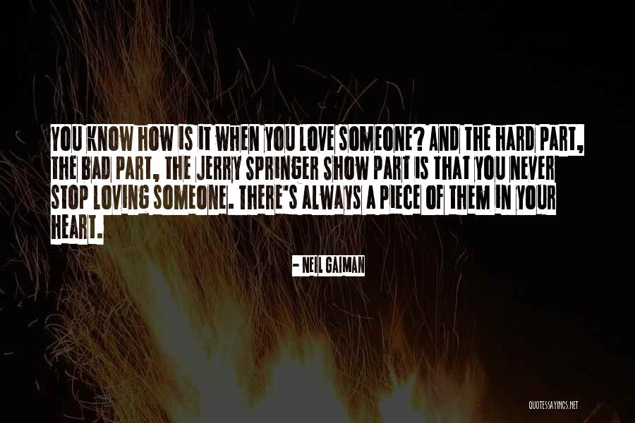 Loving Someone Hard Quotes By Neil Gaiman Loving Someone Hard Quotes By Neil Gaiman