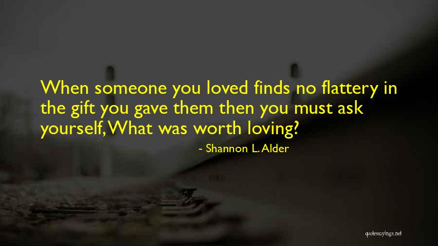 Loving Someone Hurt You Quotes By Shannon L. Alder