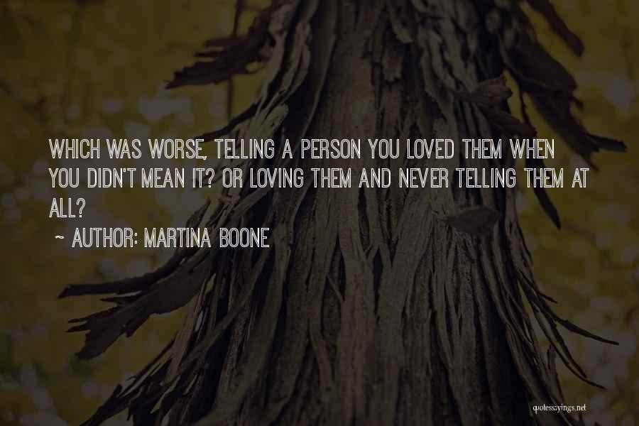 Loving Someone Hurts Quotes By Martina Boone
