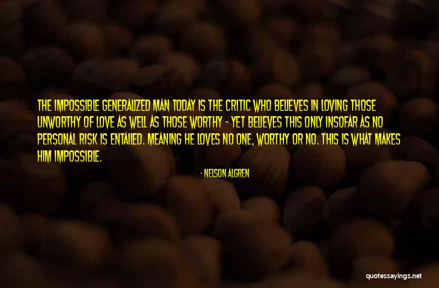 Loving Someone Risk Quotes By Nelson Algren Loving Someone Risk Quotes By Nelson Algren