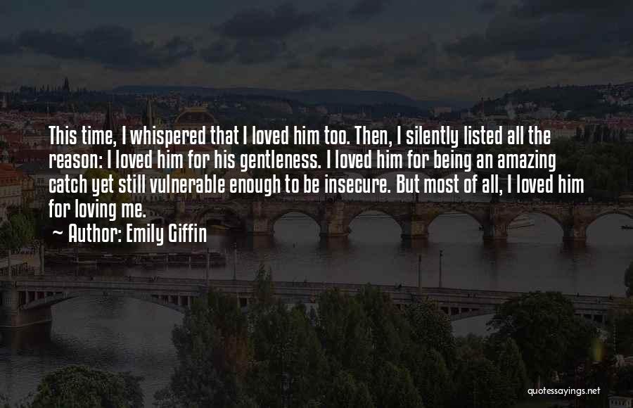 Loving Someone Silently Quotes By Emily Giffin