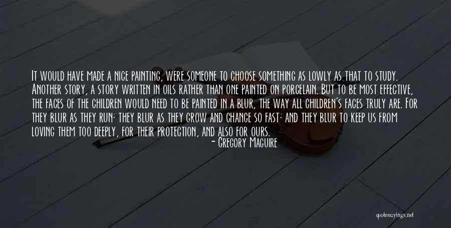 Loving Someone So Deeply Quotes By Gregory Maguire Loving Someone So Deeply Quotes By Gregory Maguire