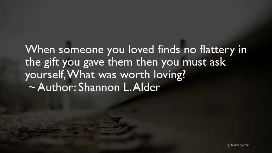 Loving Someone That Hurt You Quotes By Shannon L. Alder