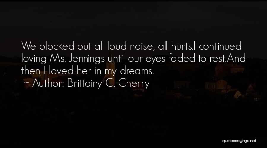 Loving Someone Till It Hurts Quotes By Brittainy C. Cherry