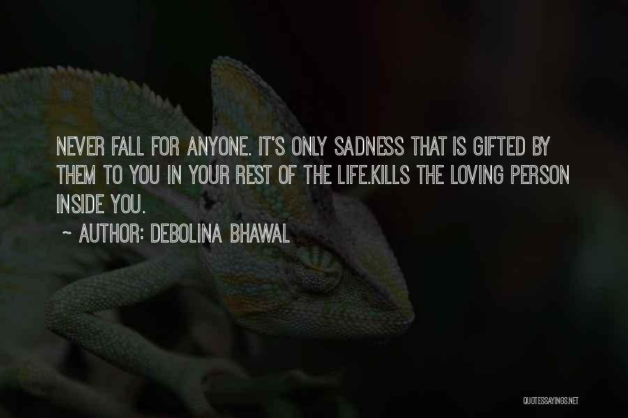 Loving Someone Till It Hurts Quotes By Debolina Bhawal
