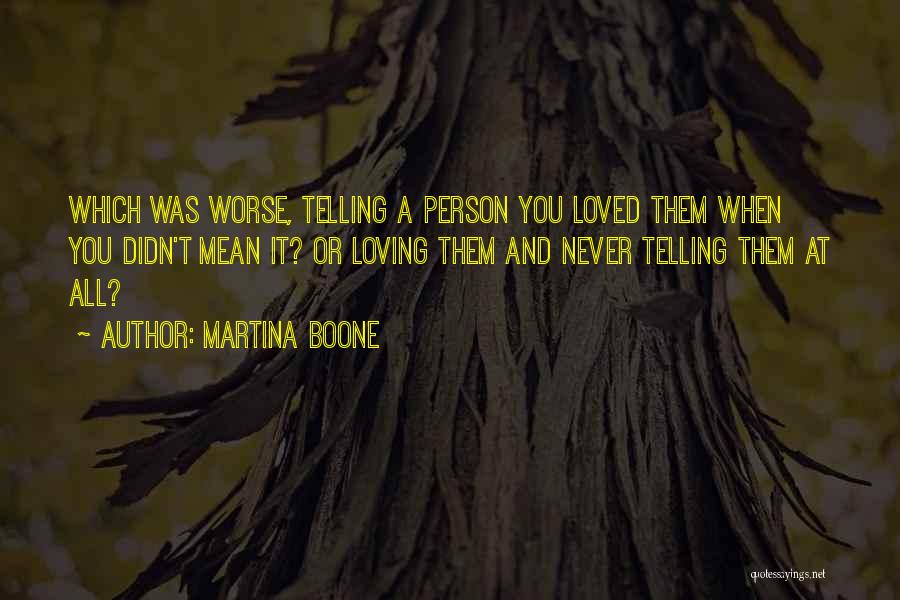 Loving Someone Till It Hurts Quotes By Martina Boone