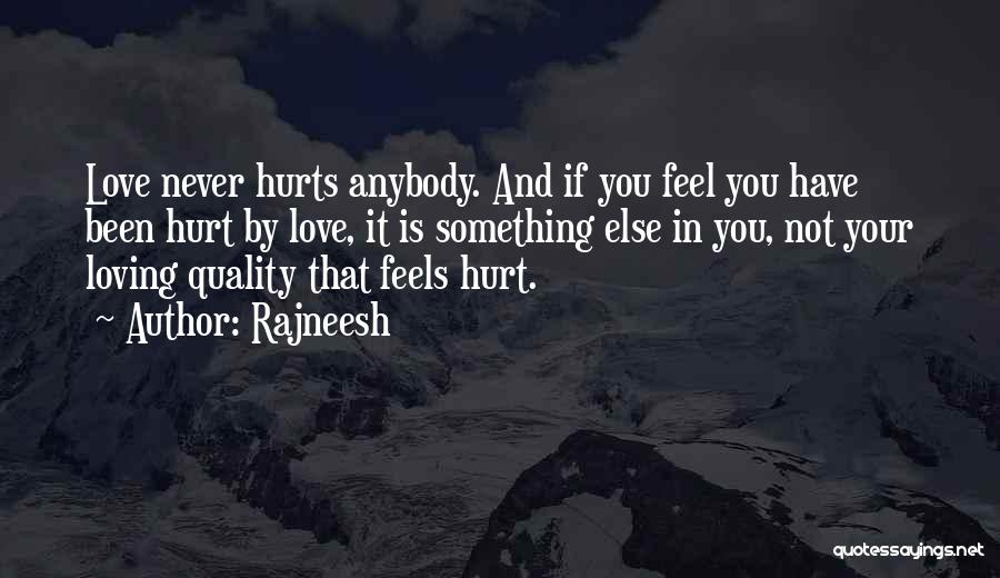 Loving Someone Till It Hurts Quotes By Rajneesh