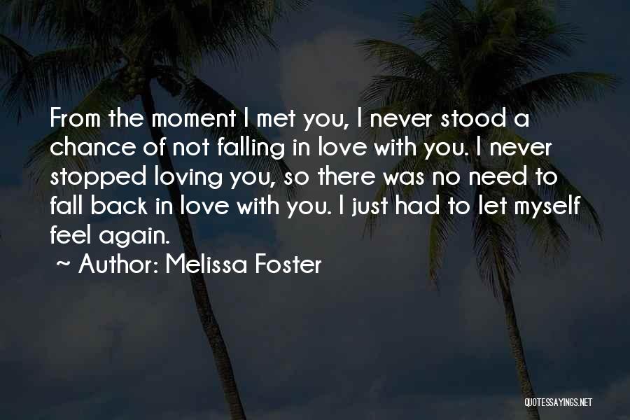 Loving Someone Who Can't Love You Back Quotes By Melissa Foster