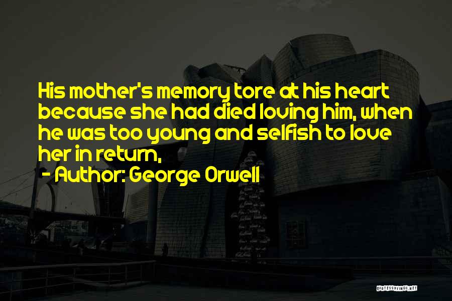 Loving Someone Who Died Quotes By George Orwell