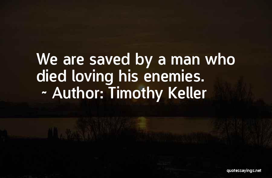Loving Someone Who Died Quotes By Timothy Keller
