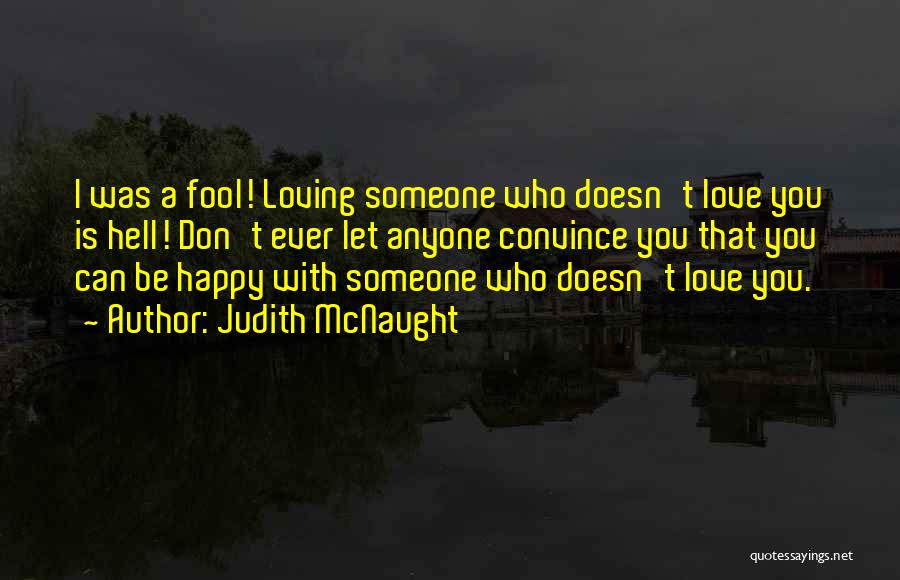 Loving Someone Who Doesn't Love Themselves Quotes By Judith McNaught