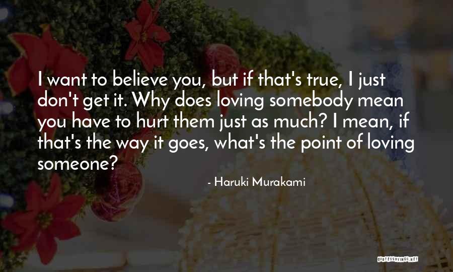 Loving Someone Who Hurt You Quotes By Haruki Murakami