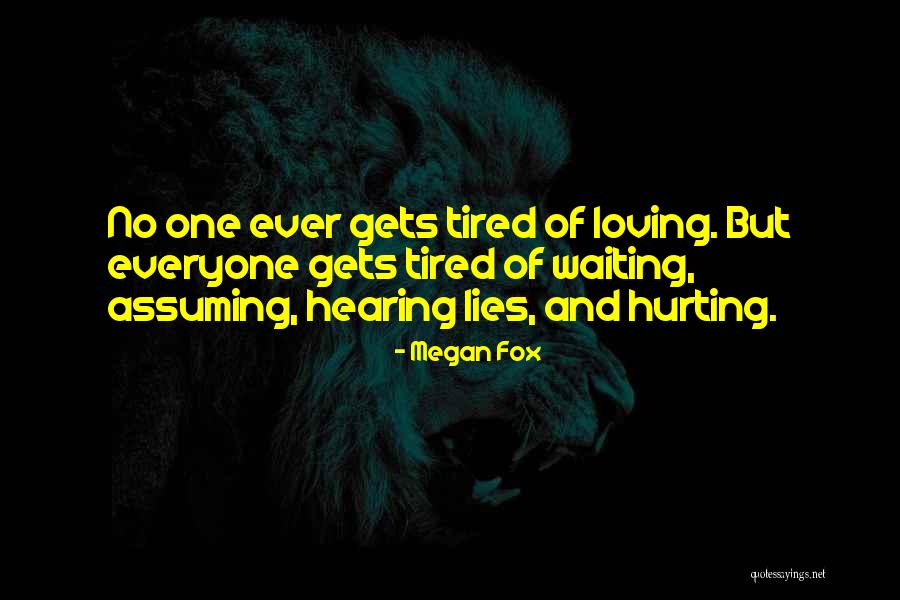 Loving Someone Who Hurt You Quotes By Megan Fox