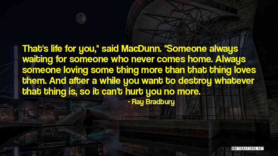 Loving Someone Who Hurt You Quotes By Ray Bradbury