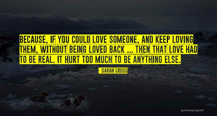 Loving Someone Who Hurt You Quotes By Sarah Cross