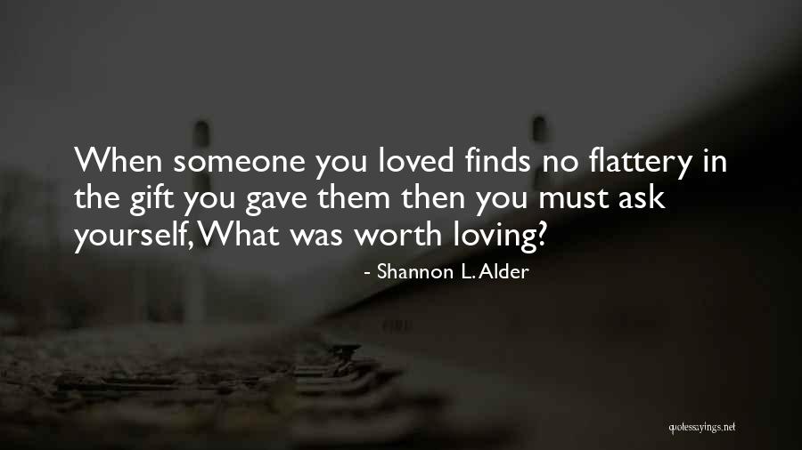 Loving Someone Who Hurt You Quotes By Shannon L. Alder