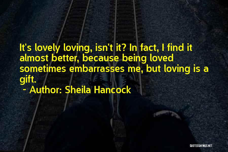 Loving Someone Who Isn't Yours Quotes By Sheila Hancock