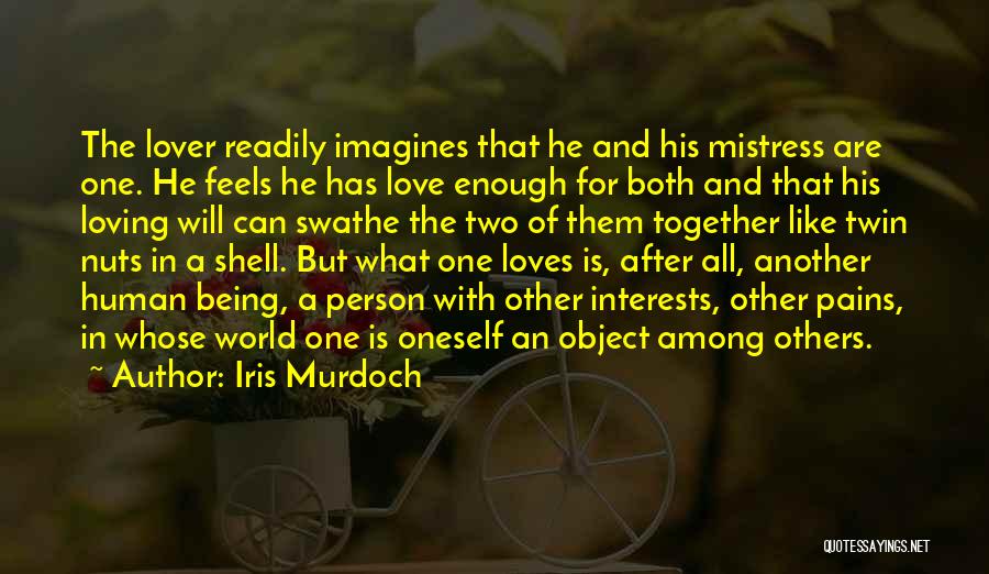 Loving Someone Who Loves Another Quotes By Iris Murdoch
