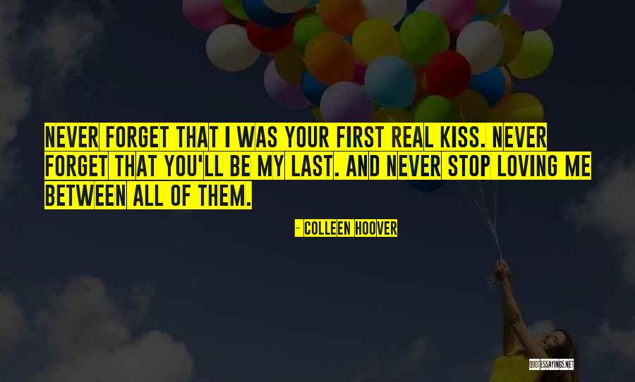 Loving Someone Who Will Never Be Yours Quotes By Colleen Hoover Loving Someone Who Will Never Be Yours Quotes By Colleen Hoover